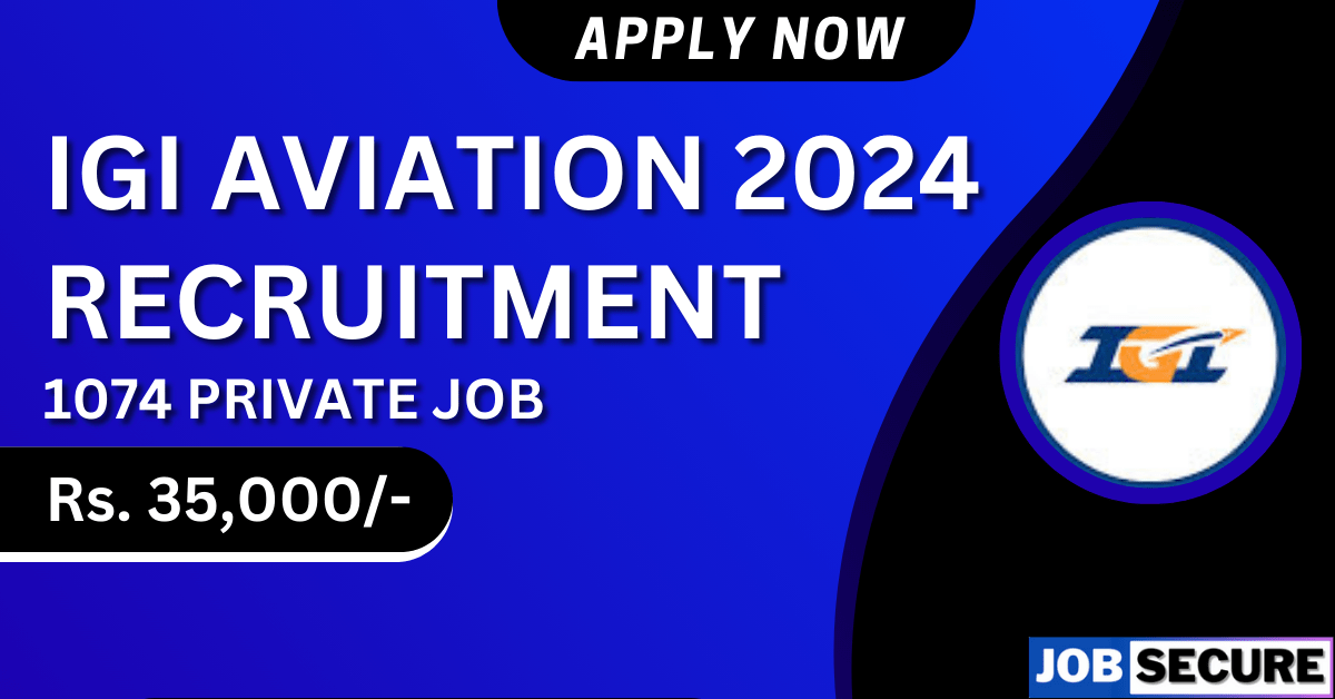 IGI Aviation Recruitment 2024 1074 Vacancies Eligibility Fee Salary