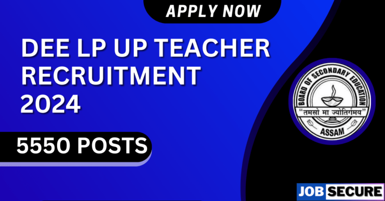 DEE Assam LP UP Teacher Recruitment 2024 – 5550 Assistant Teacher Posts