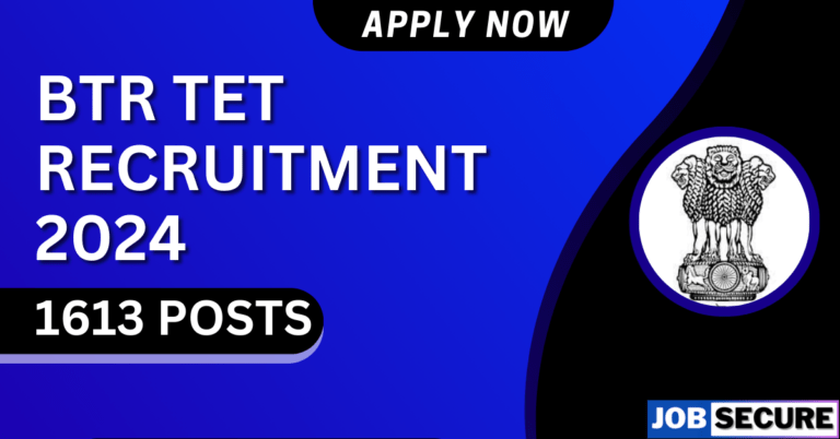 BTR TET Recruitment 2024 –  Online Apply BTC GT/PGT Teacher 1613 Posts ,Salary, Qualification
