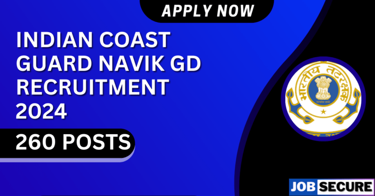 Indian Coast Guard Navik GD Recruitment 2024 -260 Posts | Check Salary, Eligibility Criteria & Apply now