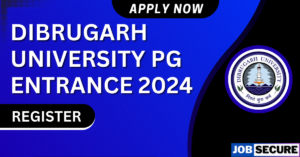 dibrugarh university pg entrance 2024